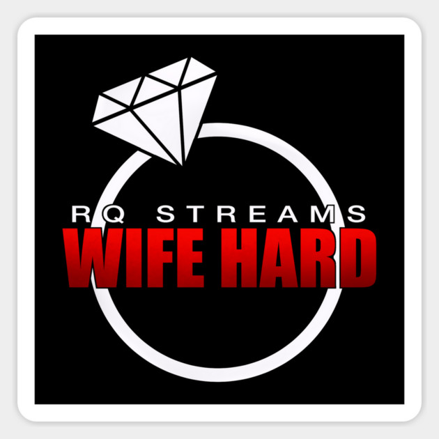RQ Stream - Wife Hard Sticker by Rusty Quill
