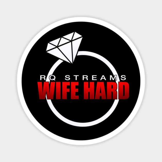RQ Stream - Wife Hard Magnet by Rusty Quill
