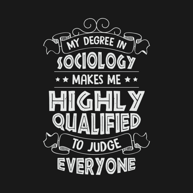 Sociology Social Science Sociologist Gift Sociology T-Shirt