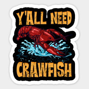 Y'all Need Crawfish Sticker
