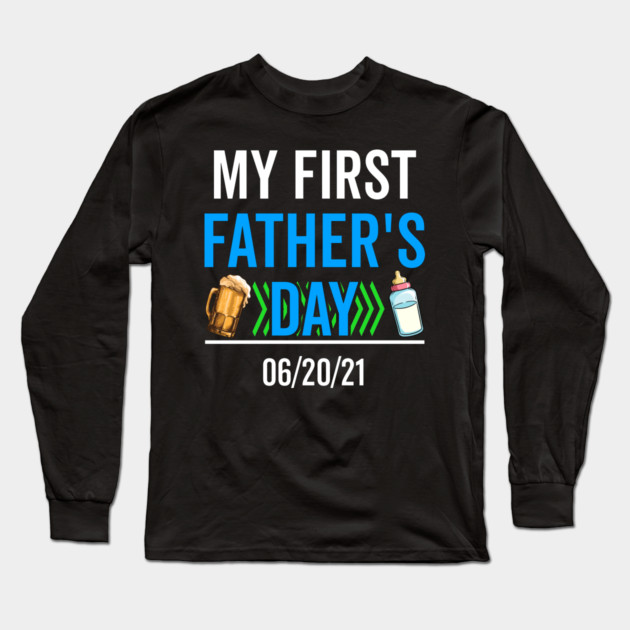 My First Fathers Day 06/20/21 Long Sleeve T-Shirt by belownormal