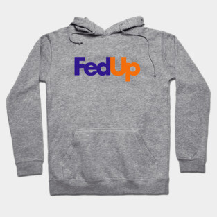 FedEX Parody FedUP 01 Hoodie