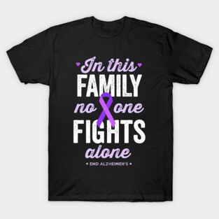 In This Family No One Fights Alone Alzheimers Awareness Gifts T-Shirt
