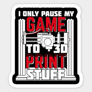 3D Printer Printing Artist Gaming Gamer Gift Sticker