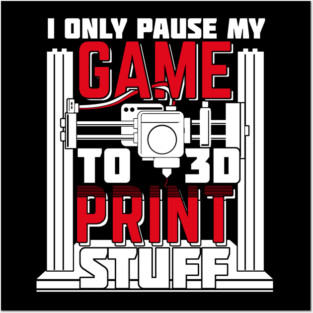 3D Printer Printing Artist Gaming Gamer Gift Posters and Art