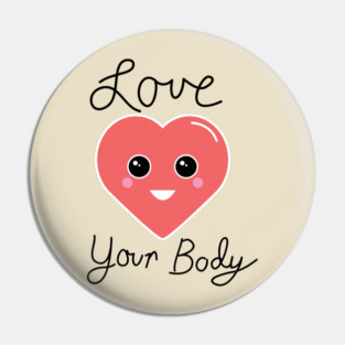 Body Acceptance Love Your Body Pin