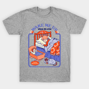 Wake Me Up T-Shirt