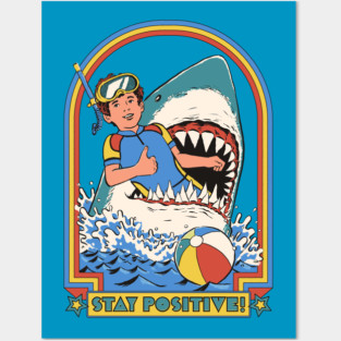 Stay Positive! Posters and Art