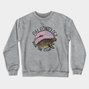 Paleontology- Join the Club! Crewneck Sweatshirt