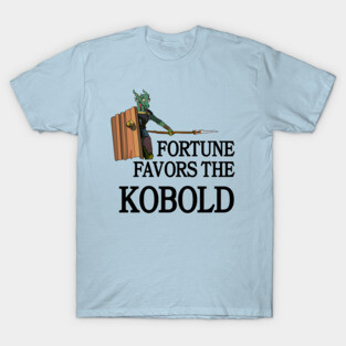 Fortune Favors the Kobold T-Shirt