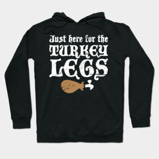 Turkey Legs | Funny Renaissance Festival Design Hoodie