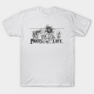 A pirates life T-Shirt