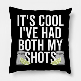 Vaccinated Vacation It's Cool I've Had Both My Shots Pillow