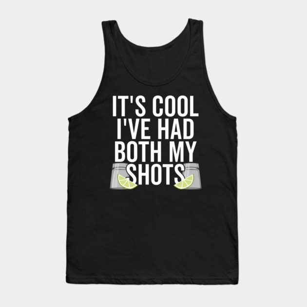 Vaccinated Vacation It's Cool I've Had Both My Shots Tank Top by belownormal