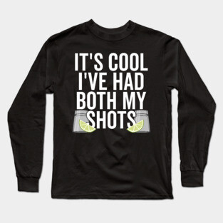 Vaccinated Vacation It's Cool I've Had Both My Shots Long Sleeve T-Shirt