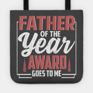 Father of the Year Award Goes To Me Tote
