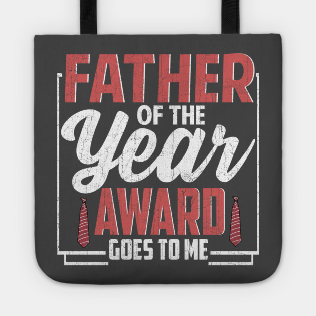 Father of the Year Award Goes To Me Tote by creative