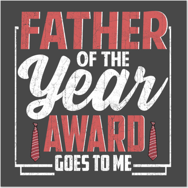 Father of the Year Award Goes To Me Wall Art by creative