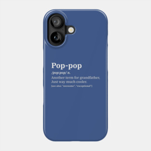 Pop-Pop Definition for Grandpa Phone Case