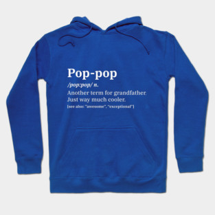 Pop-Pop Definition for Grandpa Hoodie