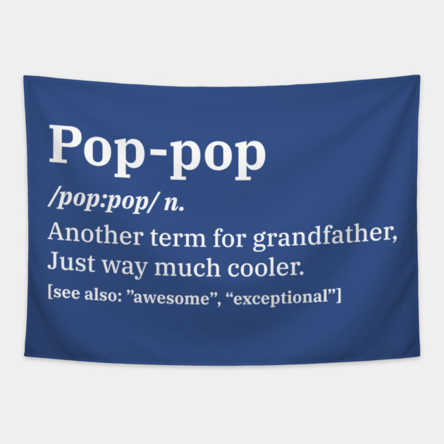 Pop-Pop Definition for Grandpa Tapestry by creative