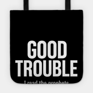 Good Trouble (Prophet-Approved) Tote