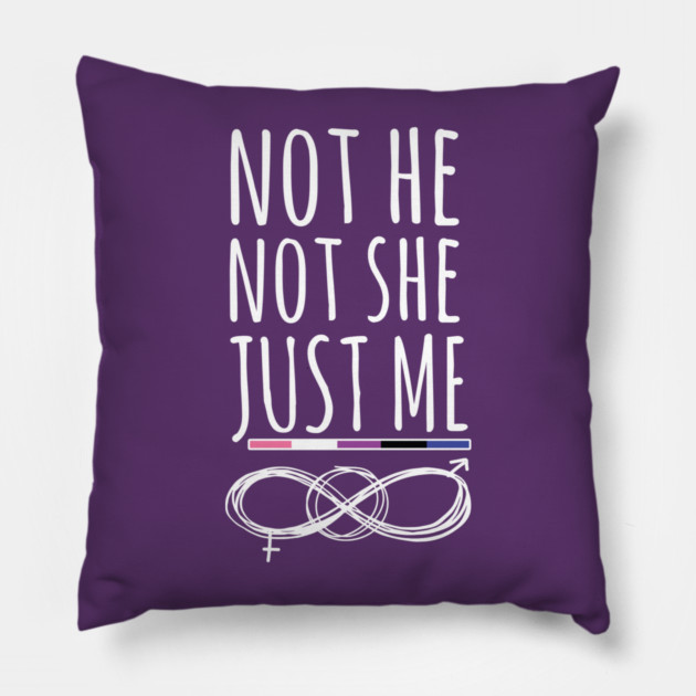 Gender Fluidity Not He Not She Just Me Non-Binary Pride Pillow by creative