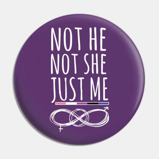Gender Fluidity Not He Not She Just Me Non-Binary Pride Pin by creative