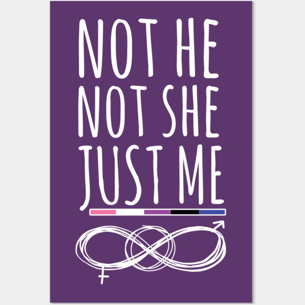 Gender Fluidity Not He Not She Just Me Non-Binary Pride Wall Art by creative