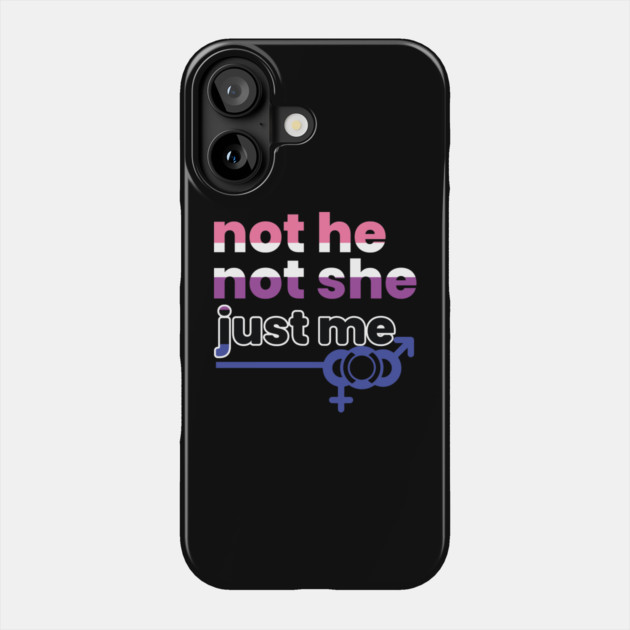 Gender Fluidity Not He Not She Just Me Non-Binary Pride Phone Case by creative