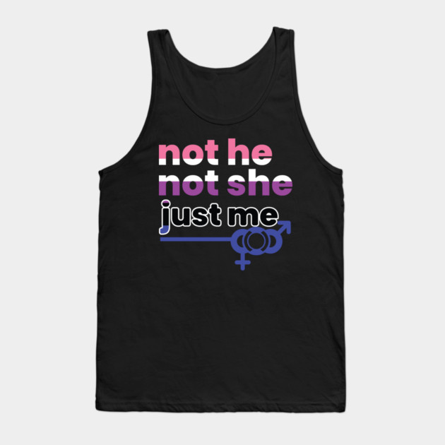 Gender Fluidity Not He Not She Just Me Non-Binary Pride Tank Top by creative