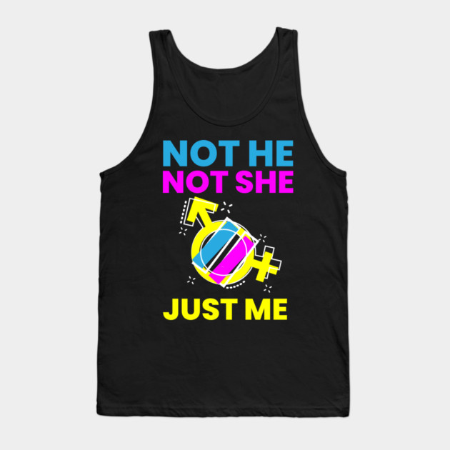 Gender Fluidity Not He Not She Just Me Pride Tank Top by creative