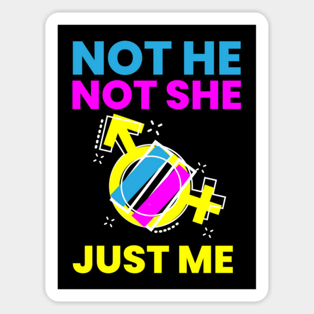 Gender Fluidity Not He Not She Just Me Pride Magnet by creative