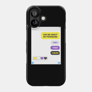 Ask Me About My Pronouns They Them Theirs Pride Phone Case