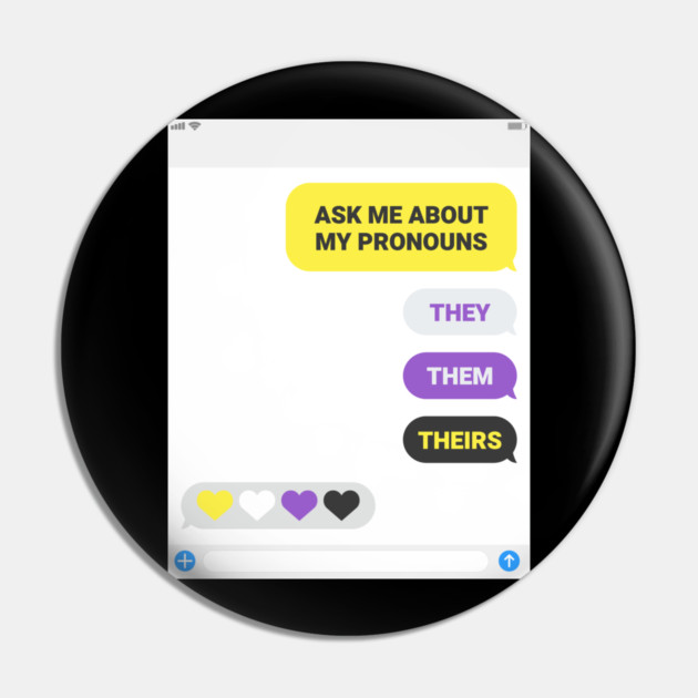 Ask Me About My Pronouns They Them Theirs Pride Pin by creative