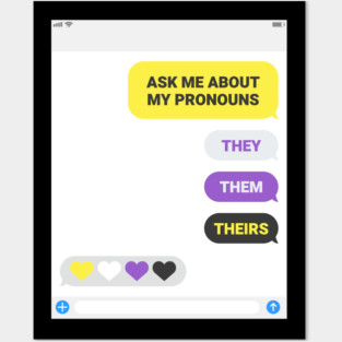 Ask Me About My Pronouns They Them Theirs Pride Posters and Art