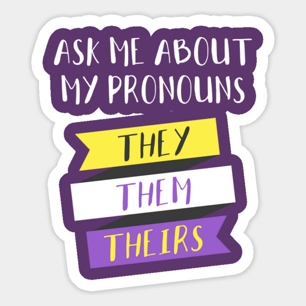 Ask Me About My Pronouns They Them Theirs Pride Magnet by creative