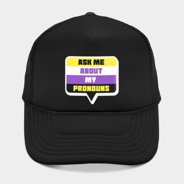 Ask Me About My Pronouns They Them Theirs Pride by creative
