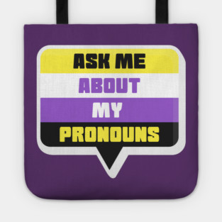 Ask Me About My Pronouns They Them Theirs Pride Tote