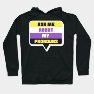 Ask Me About My Pronouns They Them Theirs Pride Hoodie