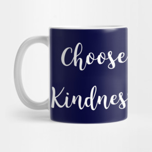 Choose Kindness Mug