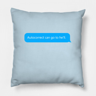 Autocorrect Pillow