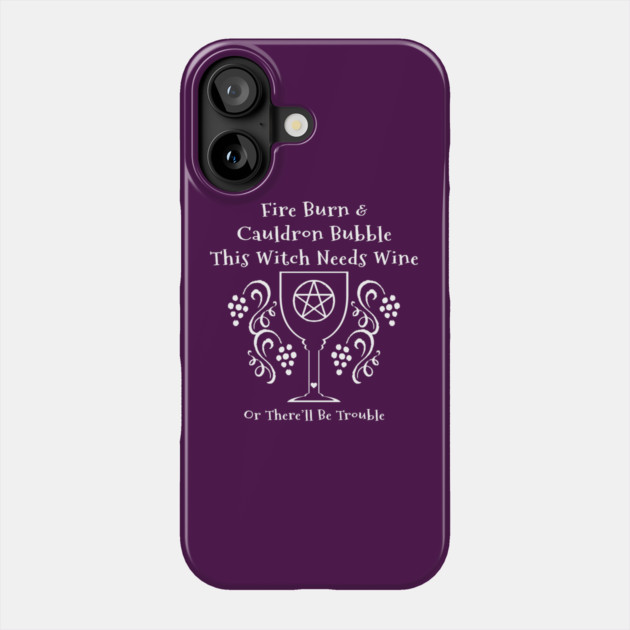 This Witch Needs Wine Cheeky Witch® Phone Case by Cheeky Witch