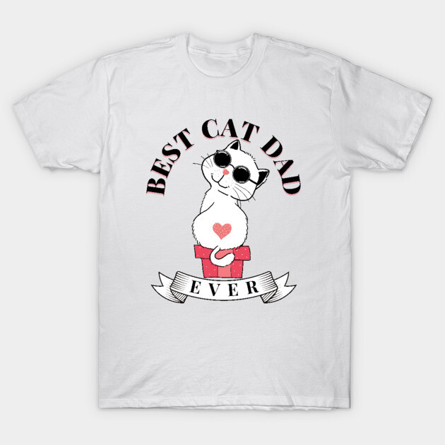 best cat dad ever, cat dad ever, cat daddy, cat lover Best Cat