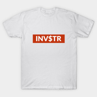 INVESTOR DESIGN T-Shirt