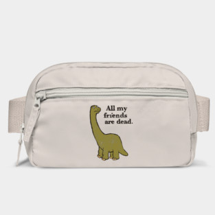 All My Friends Are Dead Bag