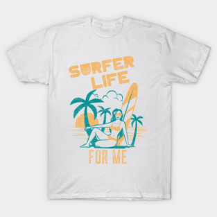 Surfer Life For Me palm tree girl with surf board and Sunset  on the Beach T-Shirt