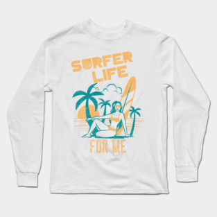 Surfer Life For Me palm tree girl with surf board and Sunset  on the Beach Long Sleeve T-Shirt