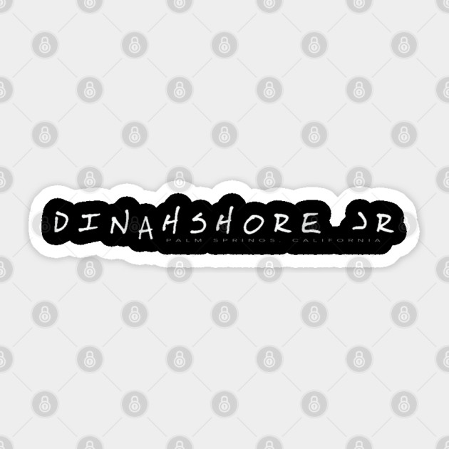 Dinahshore Jr. - White Sticker by The Daily Ghost