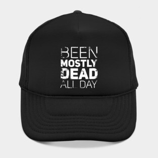 Mostly Dead All Day Hat